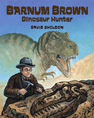 Barnum Brown: Dinosaur Hunter (Hardcover)
