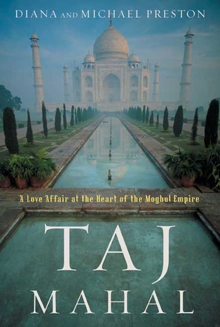 Taj Mahal: A Love Affair at the Heart of the Moghul Empire (Hardcover)