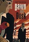 Dawn and Dusk