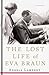 The Lost Life of Eva Braun by Angela Lambert