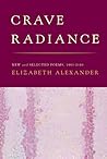 Crave Radiance: New and Selected Poems 1990-2010 Crave Radiance: New and Selected Poems 1990-2010