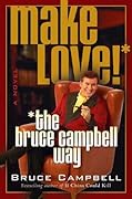 Make Love the Bruce Campbell Way