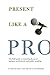 Present Like a Pro: The Fie...