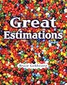 Great Estimations by Bruce Goldstone