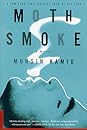 Moth Smoke by Mohsin Hamid Moth Smoke