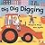 Dig Dig Digging by Margaret  Mayo