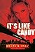 It's Like Candy by Erick S. Gray