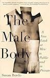 The Male Body: A New Look at Men in Public and in Private