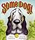 Some Dog! by Mary Casanova Some Dog! by Mary Casanova