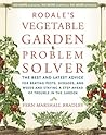 Rodale's Vegetable Garden Problem Solver: The Best and Latest Advice for Beating Pests, Diseases, and Weeds and Staying a Step Ahead of Trouble in the Garden