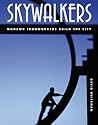 Skywalkers: Mohawk Ironworkers Build the City Skywalkers: Mohawk Ironworkers Build the City