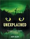 Unexplained: An E...