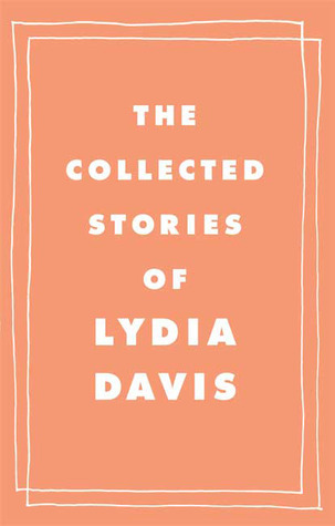 Cover of The Collected Stories of Lydia Davis