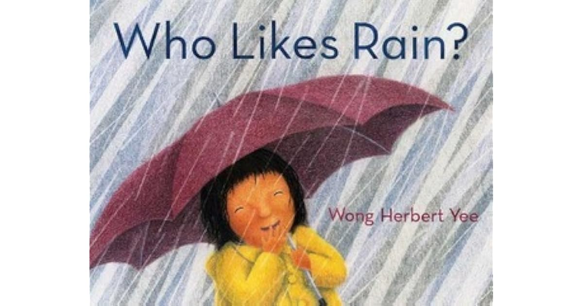 Who Likes Rain? by Wong Herbert Yee