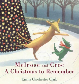 Melrose and Croc: A Christmas to Remember (Hardcover)