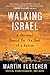 Walking Israel by Martin Fletcher