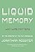 Liquid Memory: Why Wine Matters