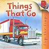 Flip The Flaps: Things That Go: Things That Go