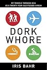 Dork Whore by Iris Bahr