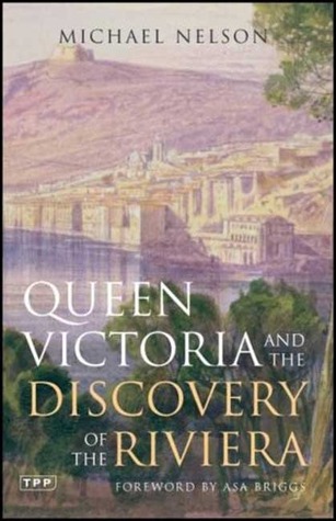 Queen Victoria and the Discovery of the Riviera (Paperback)