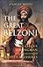 The Great Belzoni: The Circus Strongman Who Discovered Egypt's Ancient Treasures