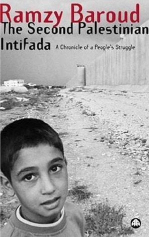 The Second Palestinian Intifada: A Chronicle of a People's Struggle: A Chronicle of a People's Struggle