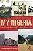 My Nigeria: Five Decades of...