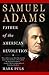 Samuel Adams Father of the American Revolution by Mark Puls