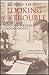 Looking for Trouble: The Li...