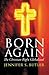 Born Again: The Christian R...