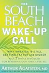 The South Beach Wake-Up Call by Arthur Agatston