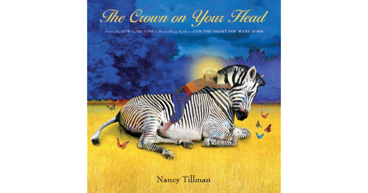 The Crown on Your Head by Nancy Tillman
