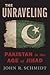 The Unraveling: Pakistan in...