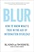 Blur: How to Know What's True in the Age of Information Overload
