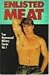 Enlisted Meat (True Homosexual Military Stories, Vol. 1)