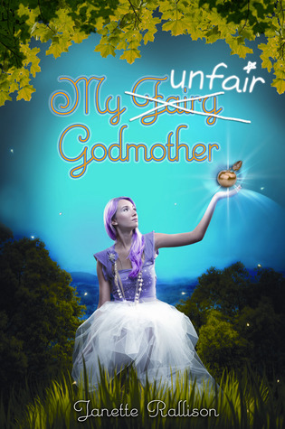 My Unfair Godmother My Fair Godmother 2 By Janette Rallison