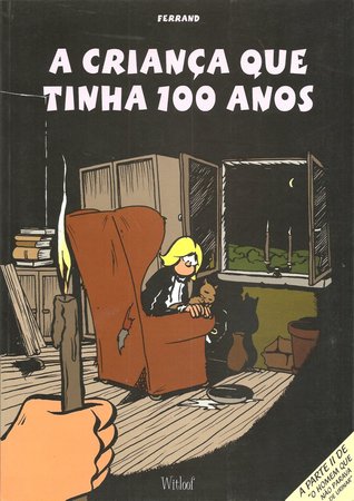 Download Free Books A Criança Que Tinha 100 Anos  Full Version