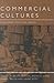 Commercial Cultures: Economies, Practices, Spaces (Leisure, Consumption and Culture)