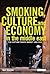 Smoking, Culture and Economy in the Middle East: The Egyptian Tobacco Market 1850-2000