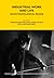 Industrial Work and Life: An Anthropological Reader (LSE Monographs on Social Anthropology)