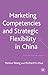 Marketing Competences and Strategic Flexibility in China