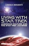 Living with Star Trek: American Culture and the Star Trek Universe