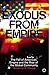Exodus From Empire: The Fall of America's Empire and the Rise of the Global Community