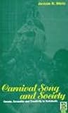 Carnival Song and Society: Gossip, Sexuality and Creativity in Andalusia (Explorations in Anthropology)