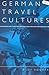 German Travel Cultures