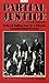 Partial Justice (State, Law, and Society)