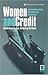 Women and Credit: Researching the Past, Refiguring the Future (Cross-Cultural Perspectives on Women)