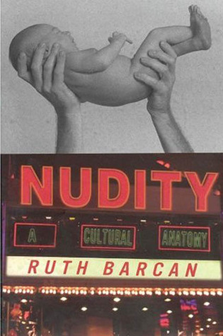 Nudity: A Cultural Anatomy (Dress, Body, Culture (Hardcover))