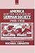 America and the Shaping of German Society, 1945-1955