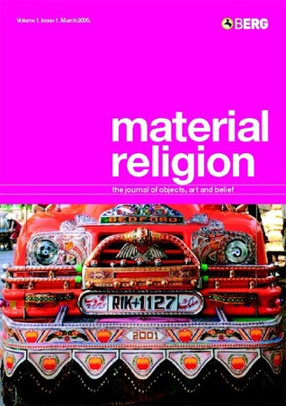 Material Religion, Vol. 1, No. 1: The Journal of Objects, Art and Belief